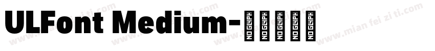 ULFont Medium字体转换